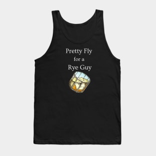 Pretty Fly for a Rye Guy Tank Top